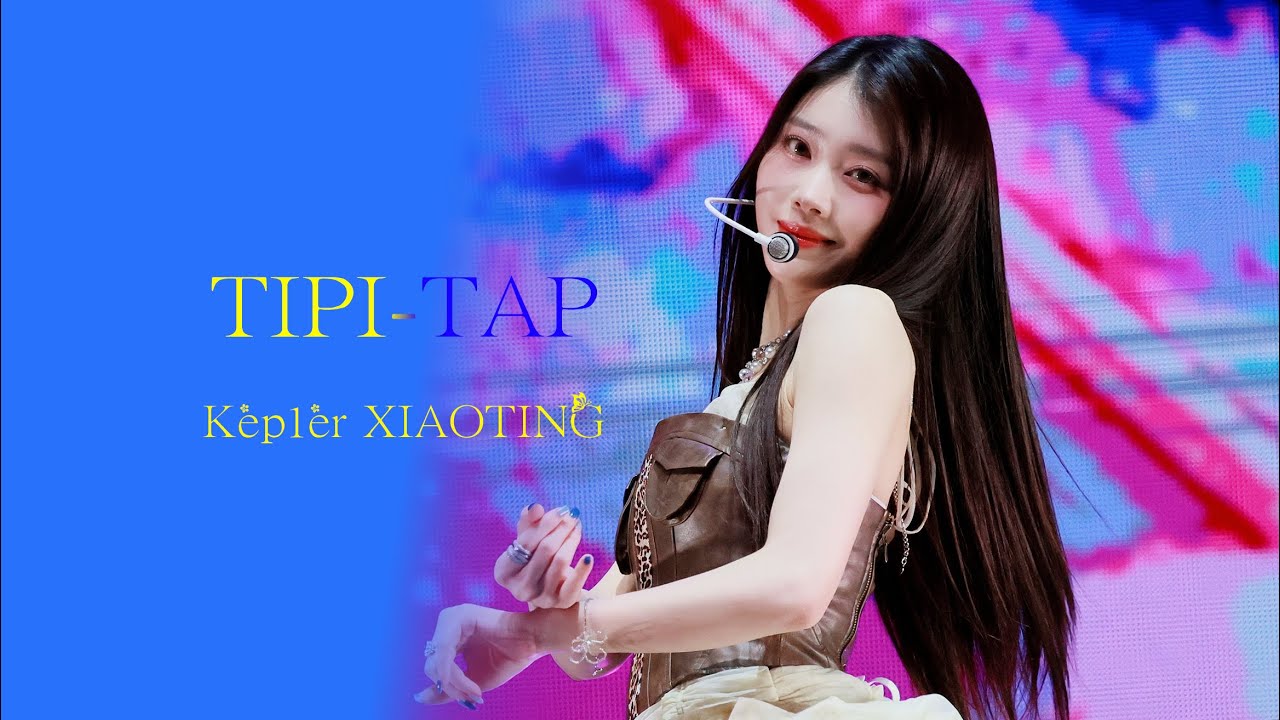 250513 Kep1er 케플러 샤오팅(沈小婷 SHEN XIAOTING) TIPI-TAP 4K 직캠 by T1ng - 걸그룹 직캠 | 아카이브 갤러리 250513 Kep1er 케플러 샤오팅(沈小婷 SHEN XIAOTING) TIPI-TAP 4K 직캠 by T1ng - 걸그룹 직캠 | 아카이브 갤러리